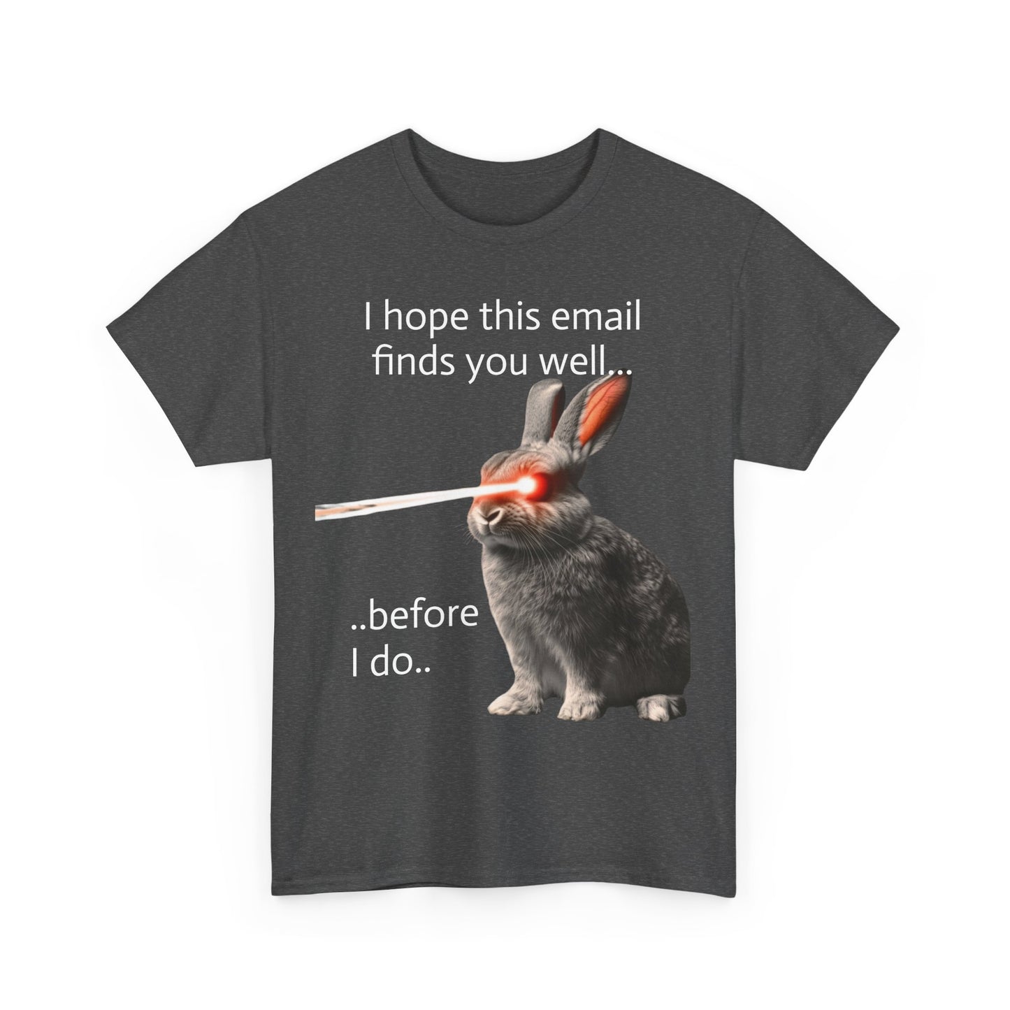 "I hope this email finds you well" Men's T-Shirt, funny shirt, Cotton graphic tee