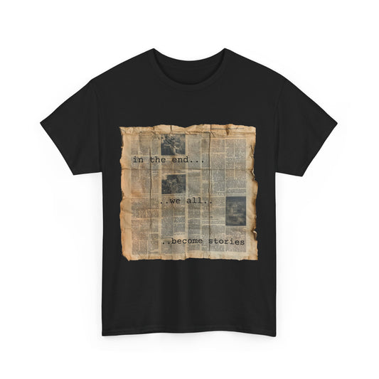 "... in the end we all become stories" Men's T-Shirt